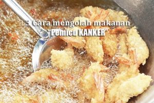 Cara Memasak yang Benar Agar Terhindar dari KANKER